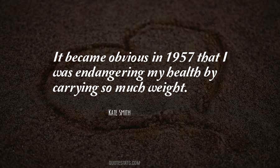 Quotes About Carrying Your Own Weight #511402