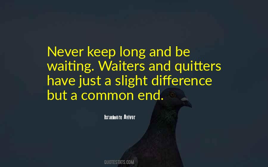 Keep Long Quotes #1549868