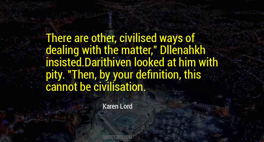 Quotes About Civilised #259573