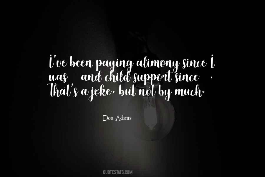 Quotes About Paying Alimony #706467