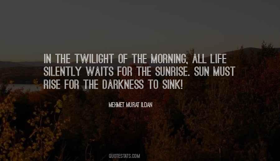 Quotes About Morning Sunrise #183741
