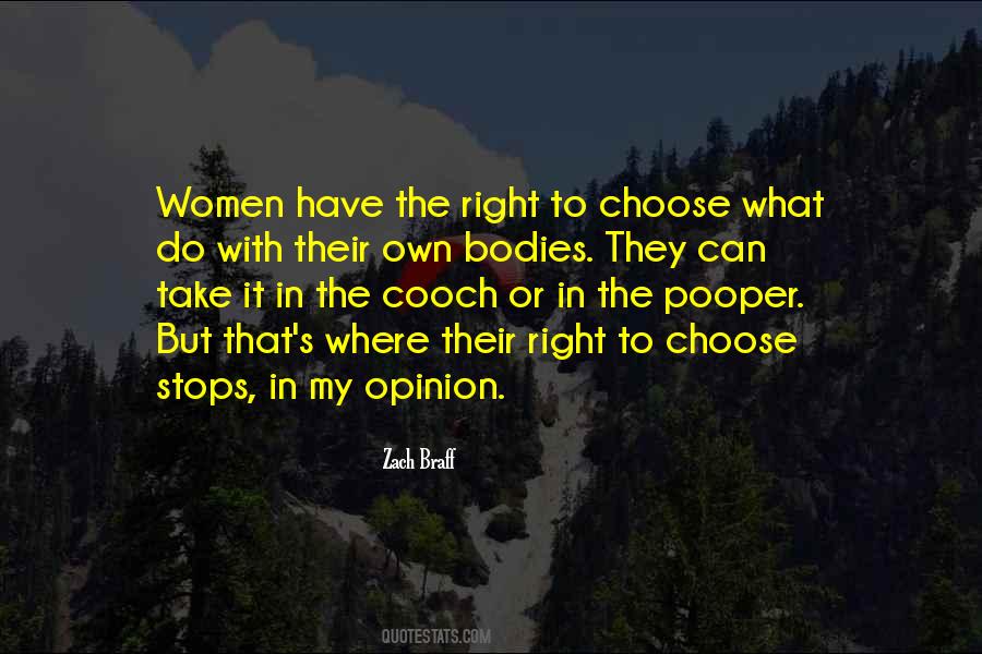 Quotes About Women's Right To Choose #1407490