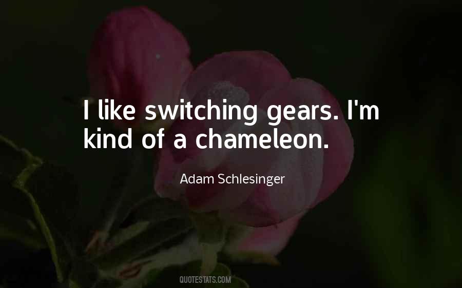 Quotes About Switching Gears #705741