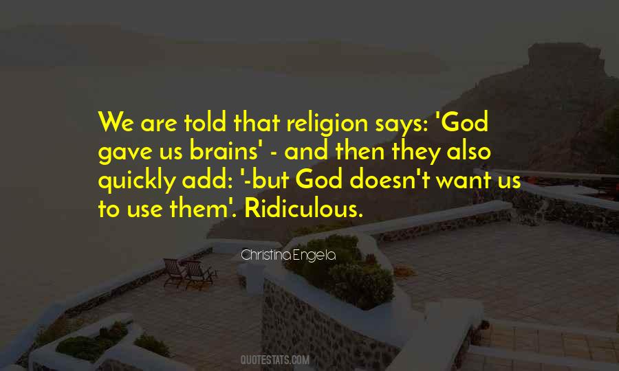 Quotes About How Ridiculous Religion Is #481464