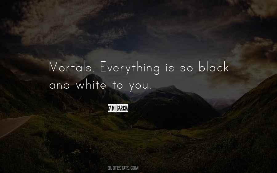 Quotes About Mortals #266994