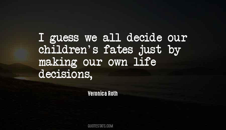 Quotes About Making Our Own Decisions #1808574