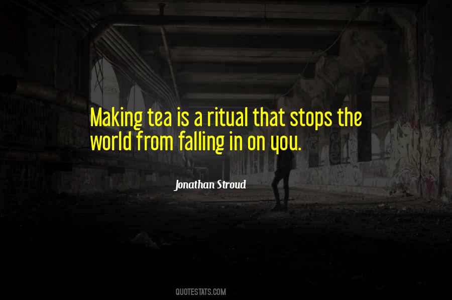 Tea Ritual Quotes #1701539