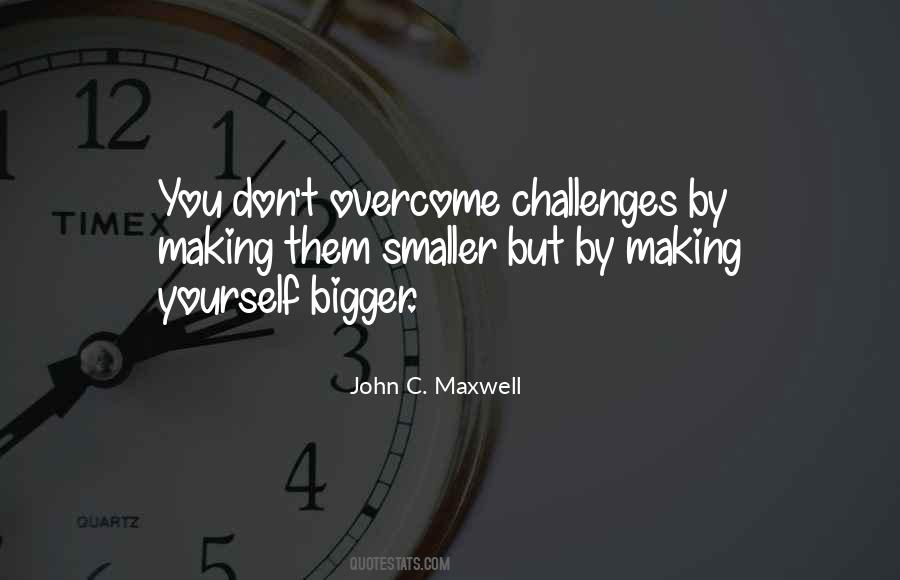 Quotes About Overcoming Challenges #1269063