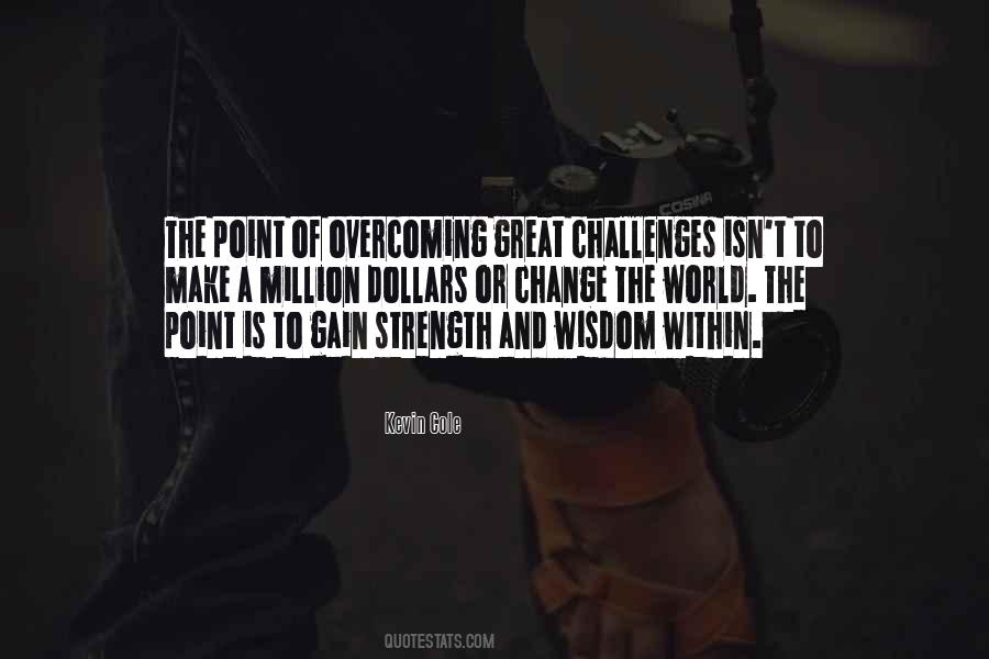 Quotes About Overcoming Challenges #1756823