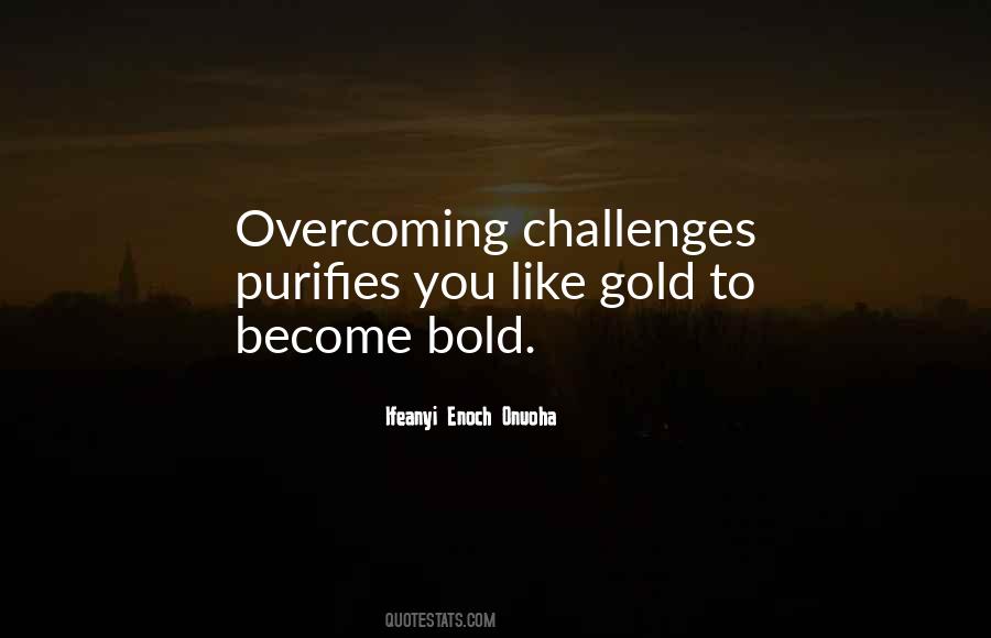 Quotes About Overcoming Challenges #423065