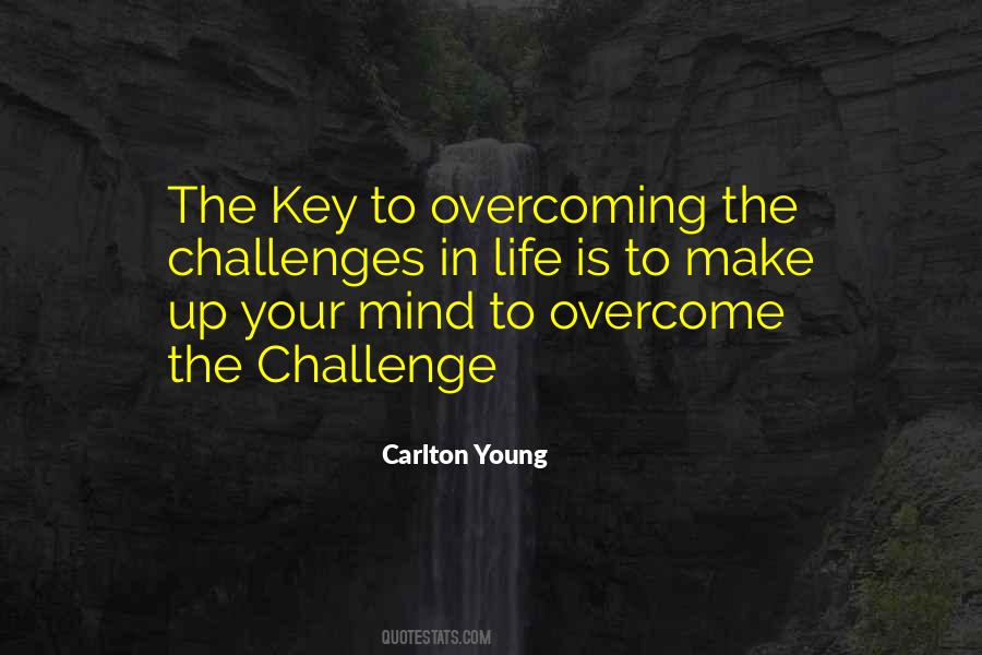 Quotes About Overcoming Challenges #650694
