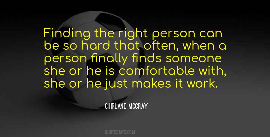 Quotes About Finding The Right Person #1599120