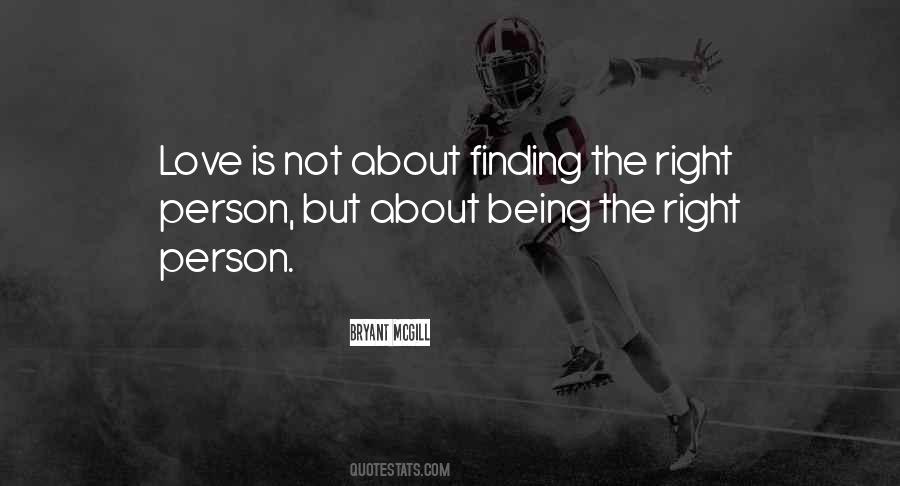 Quotes About Finding The Right Person #641573