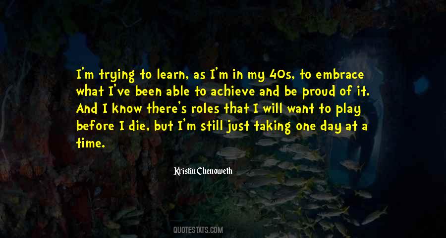 Taking It One Day At A Time Quotes #968529