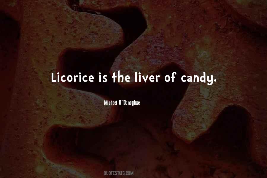 Quotes About Licorice #913130