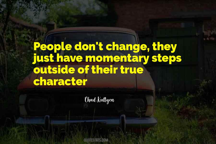 Quotes About Character Change #125834