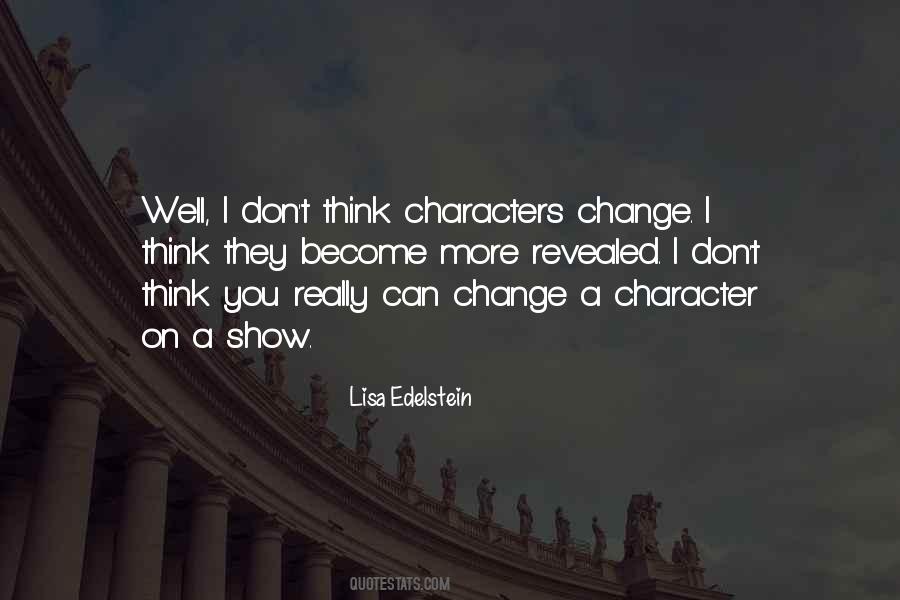 Quotes About Character Change #85749