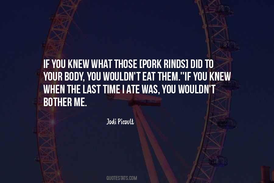 Pork Rinds Quotes #728000