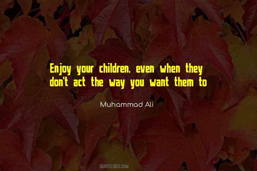 Way You Act Quotes #600315