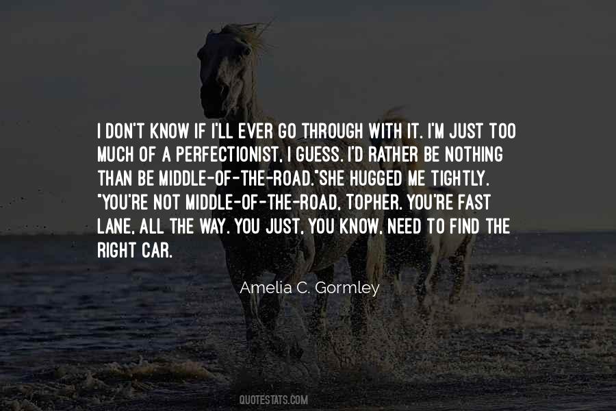 Quotes About Middle Of The Road #1099334