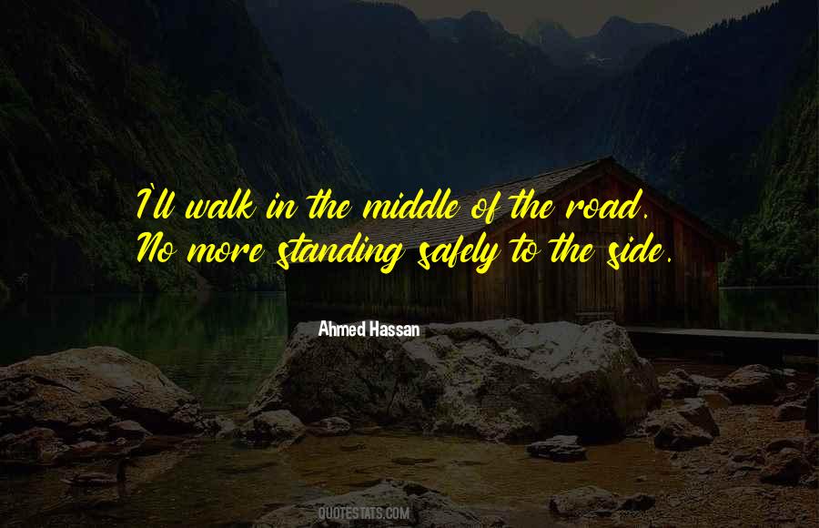Quotes About Middle Of The Road #1583351