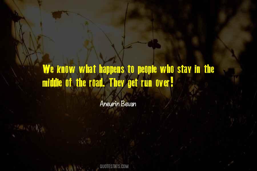 Quotes About Middle Of The Road #1607091