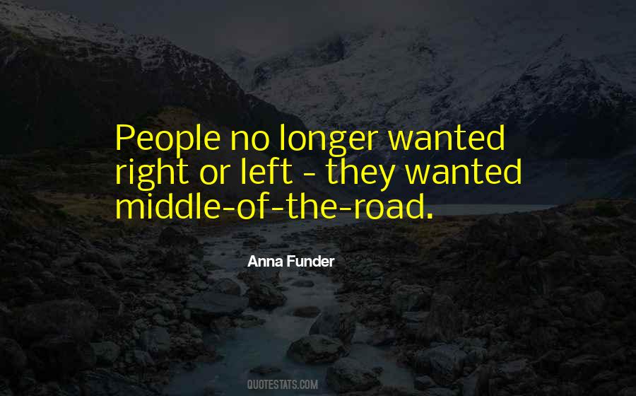 Quotes About Middle Of The Road #745137