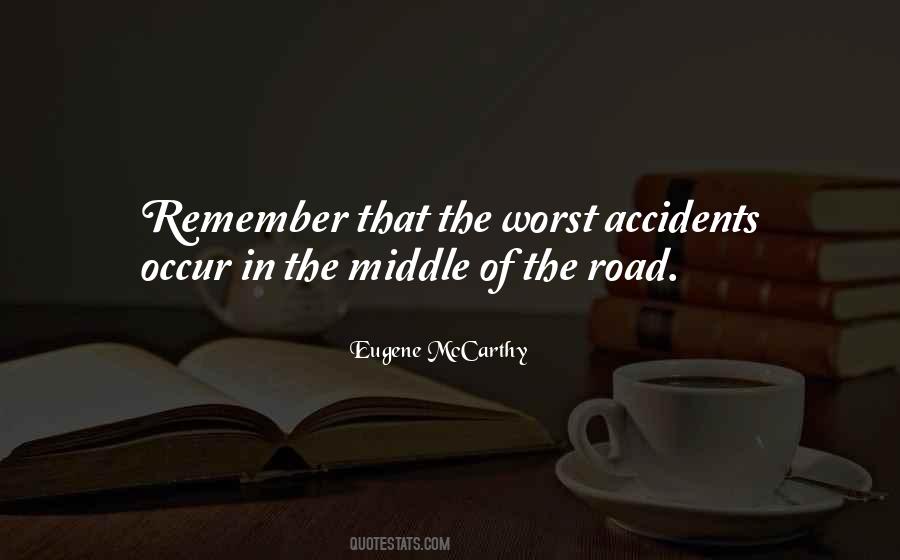 Quotes About Middle Of The Road #886654