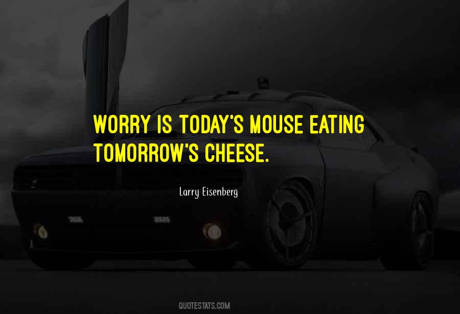 Quotes About Mouse And Cheese #472606
