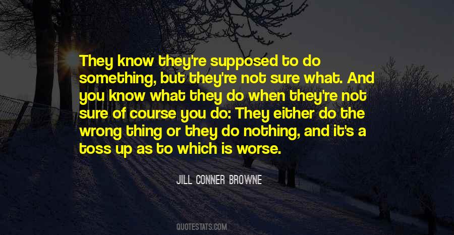 Quotes About Not Sure What To Do #824007