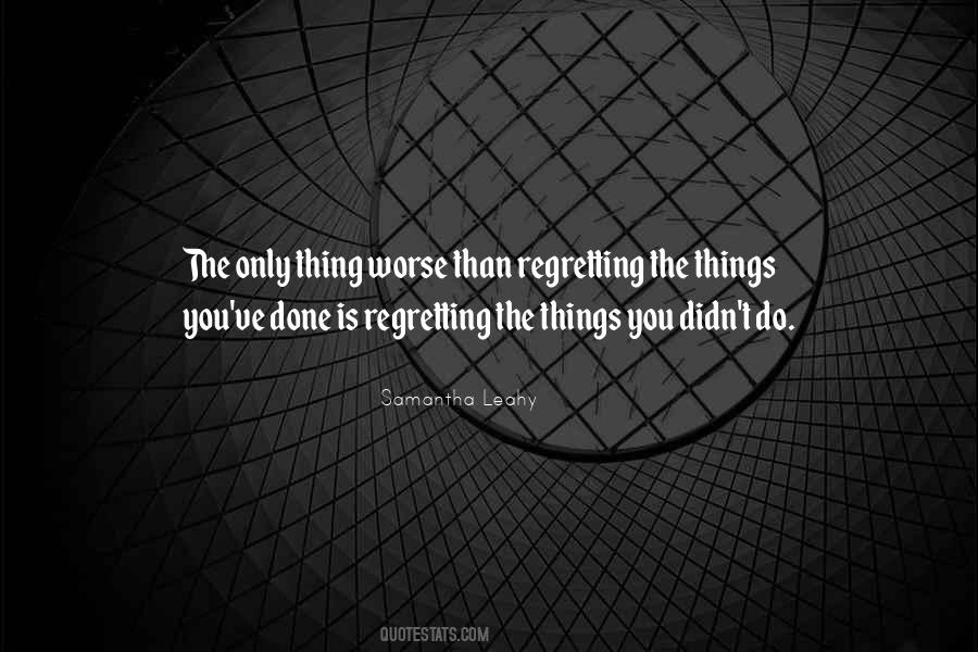 Quotes About Things You Didn't Do #1007477