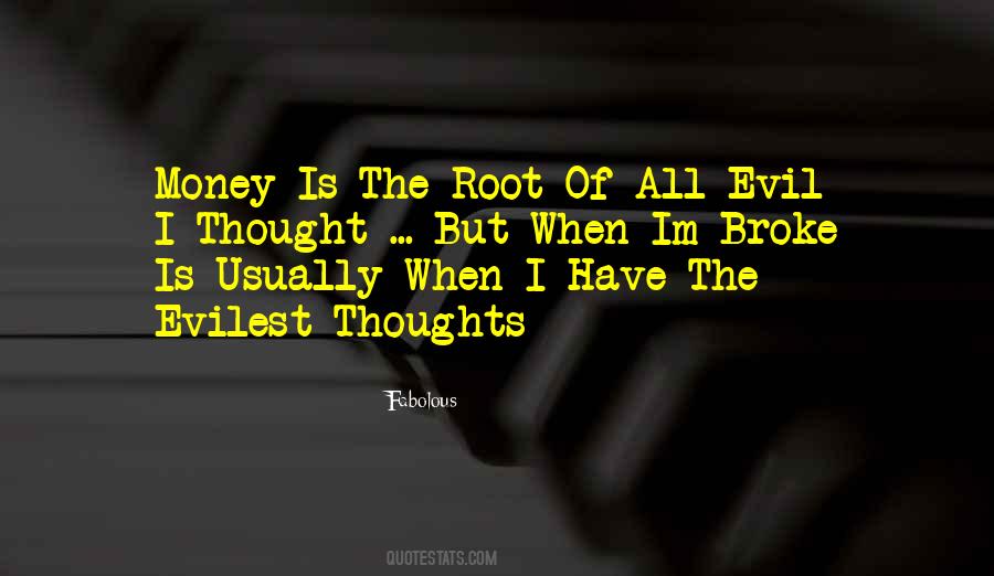 Quotes About Money Root Of Evil #726432