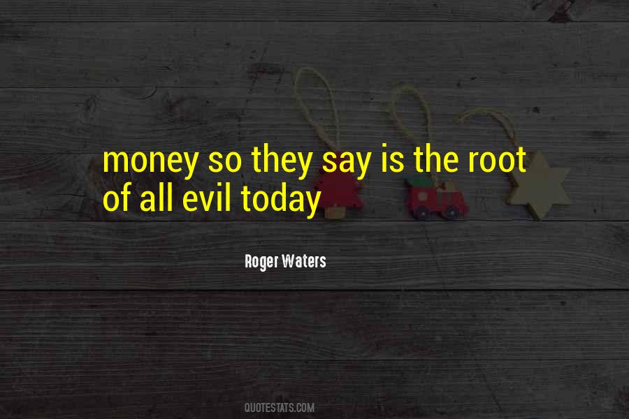 Quotes About Money Root Of Evil #809530