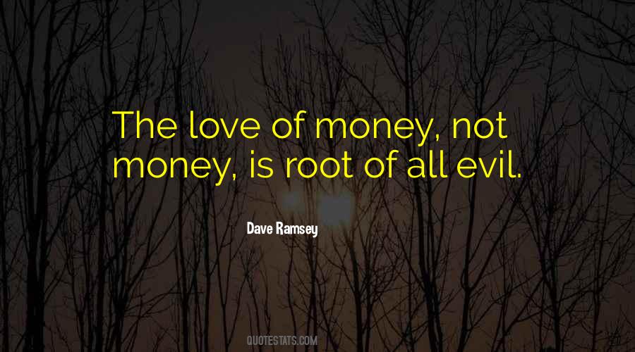 Quotes About Money Root Of Evil #998396
