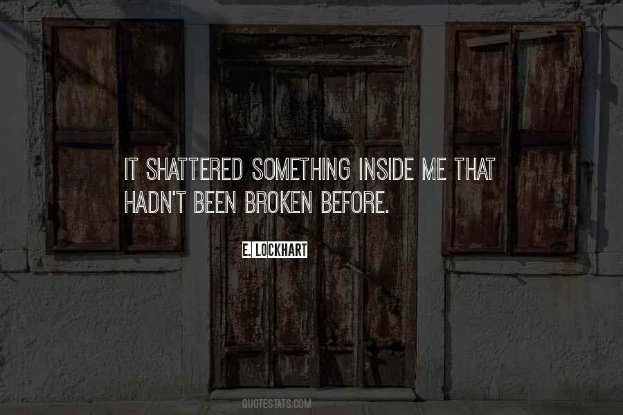 Quotes About Broken Inside #1732827