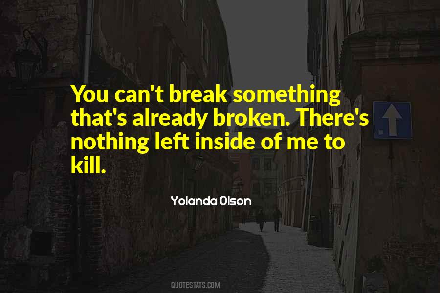 Quotes About Broken Inside #975758