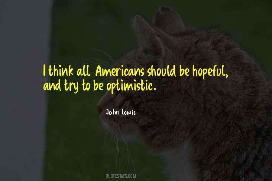 Be Optimistic Quotes #1217144