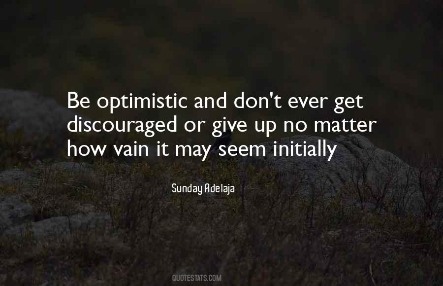 Be Optimistic Quotes #982207