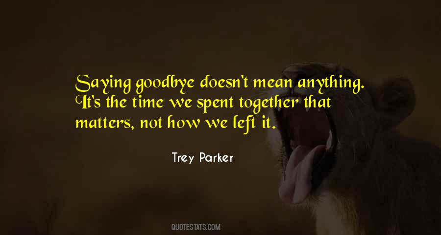 Quotes About Saying Goodbye #947541