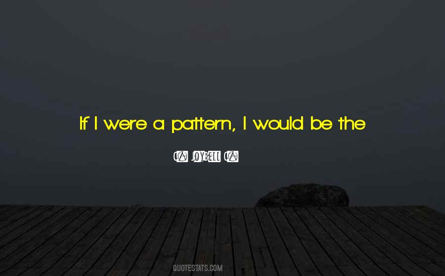 Quotes About Patterns In Life #1829824