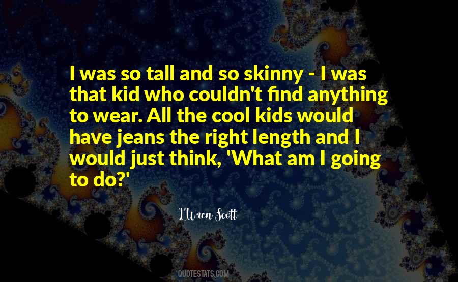 Quotes About Skinny Jeans #297184