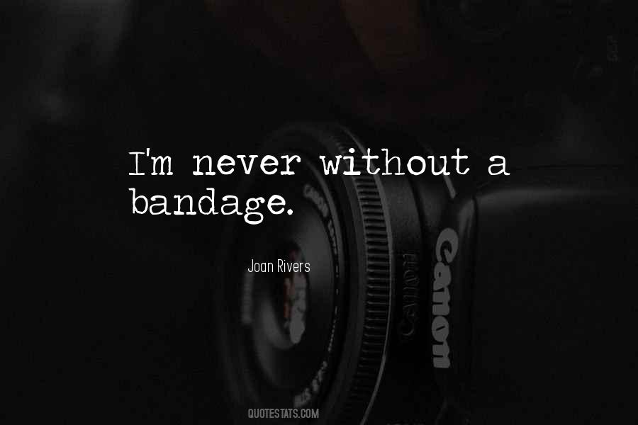 Quotes About Bandages #21487
