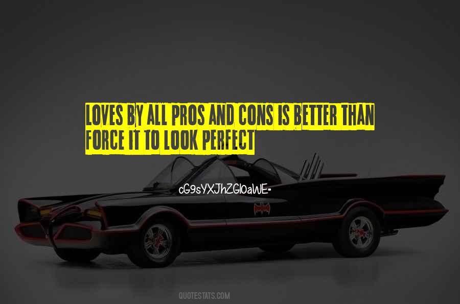 Quotes About Pros And Cons #646837