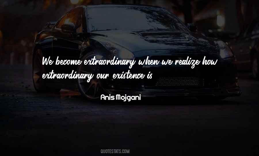 Our Existence Quotes #1118390