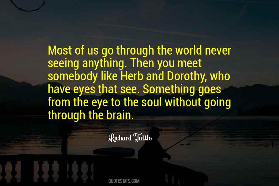 Quotes About Seeing The World Through Your Own Eyes #224949