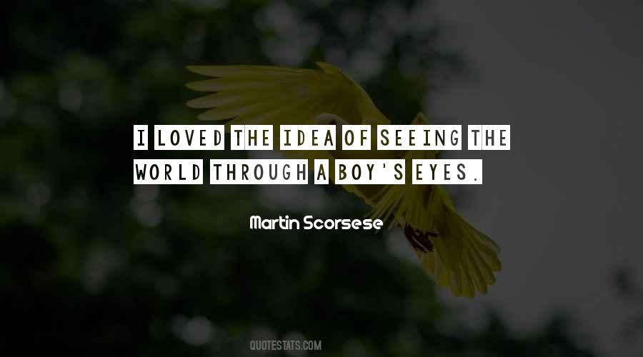 Quotes About Seeing The World Through Your Own Eyes #537228