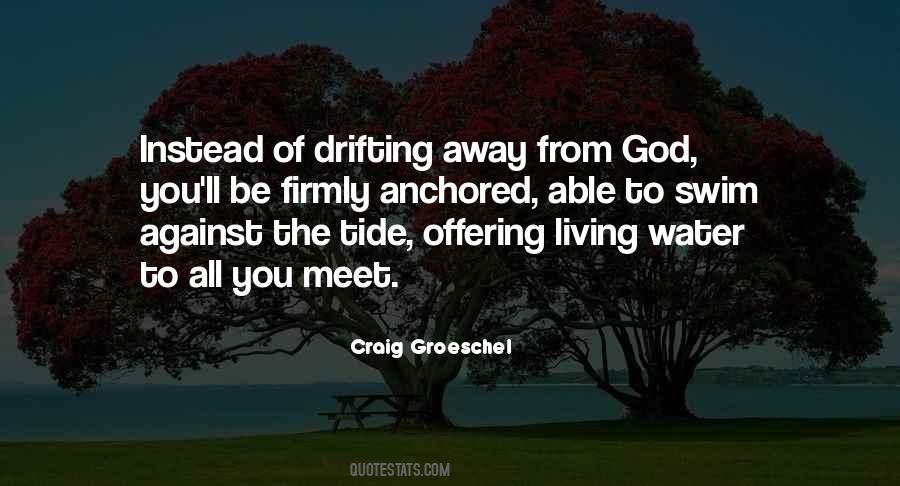 Drifting Away From God Quotes #1458430