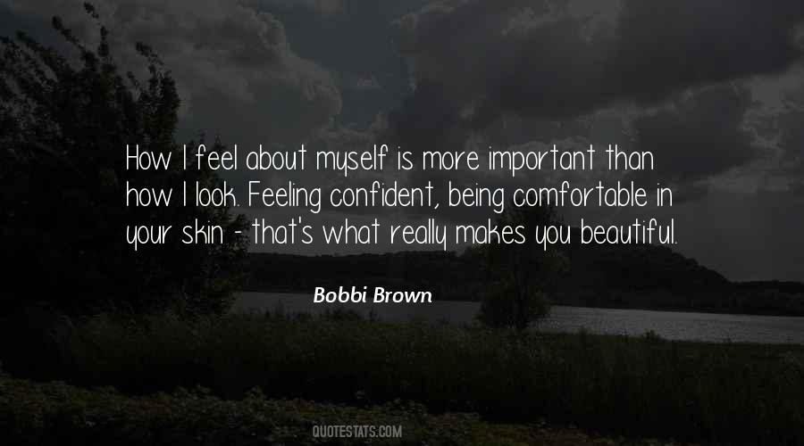 How I Feel About Myself Quotes #1559516