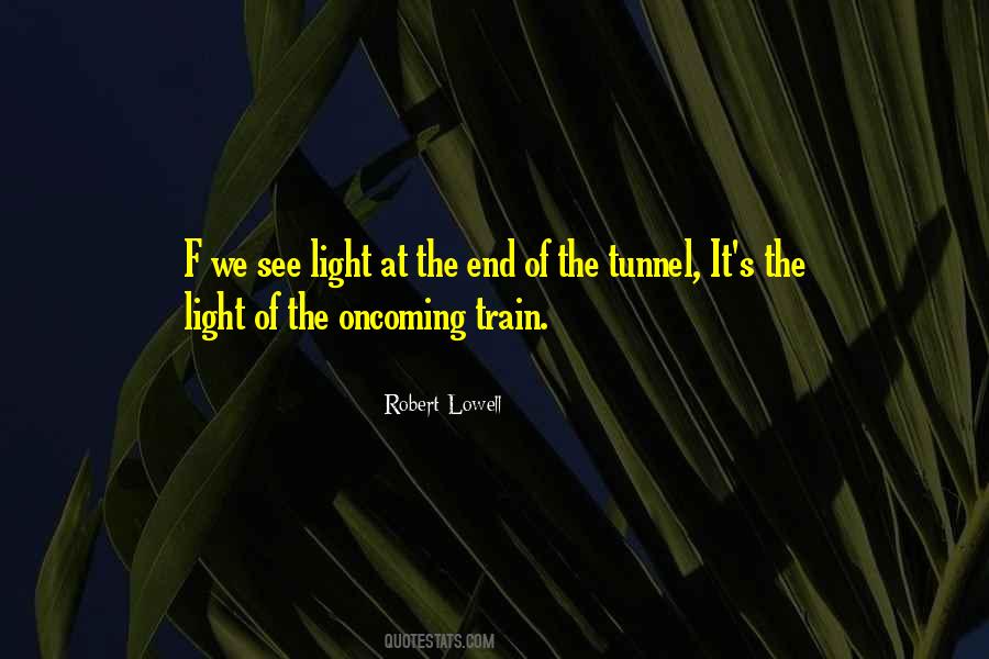 Quotes About The End Of The Tunnel #1220567