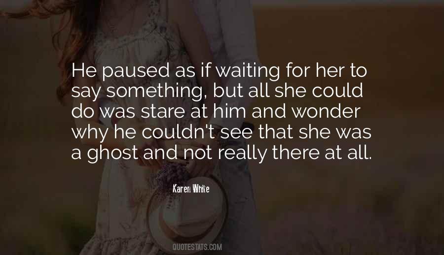 Quotes About Waiting To See Him #1010151